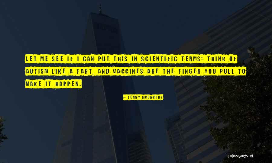 Vaccines And Autism Quotes By Jenny McCarthy Vaccines And Autism Quotes By Jenny McCarthy