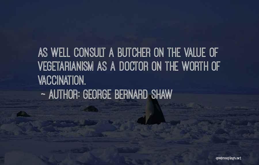 Vaccines From Doctors Quotes By George Bernard Shaw