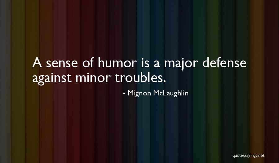 Vachetta Louis Quotes By Mignon McLaughlin Vachetta Louis Quotes By Mignon McLaughlin