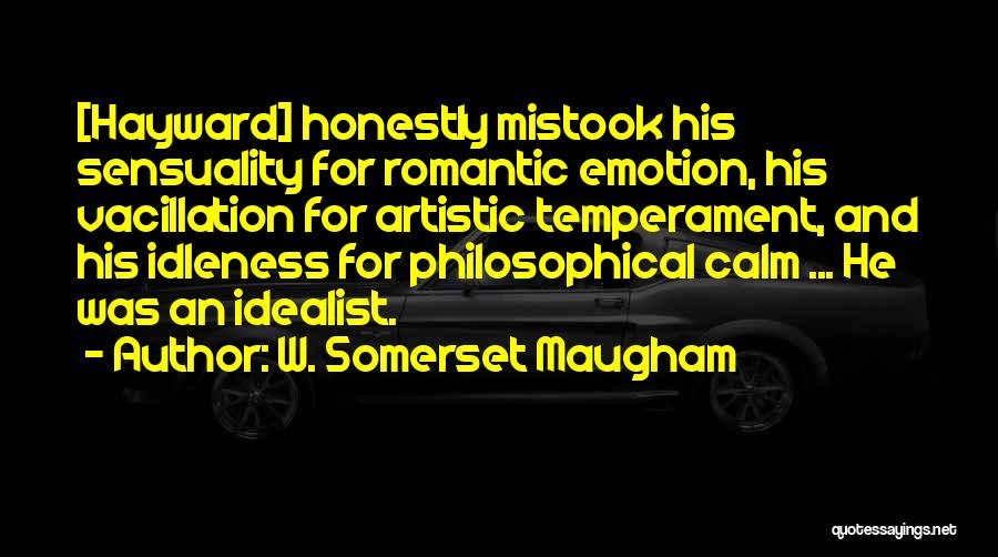 Vacillation Quotes By W. Somerset Maugham