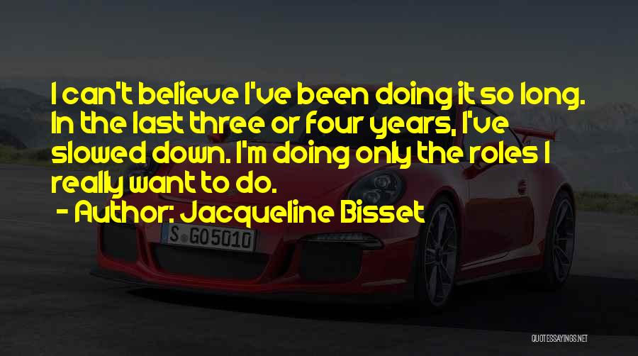 Vacillation Vs Oscillation Quotes By Jacqueline Bisset