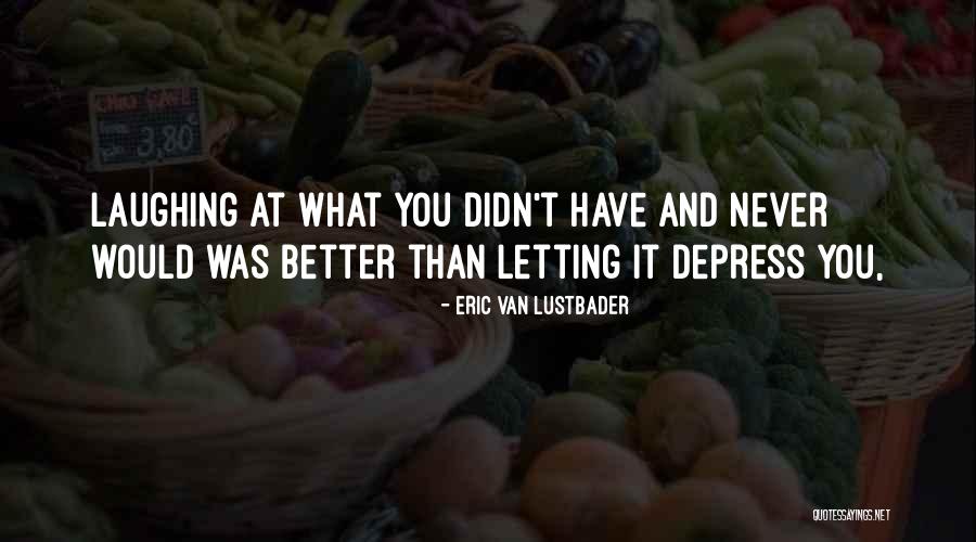 Vackova Naha Quotes By Eric Van Lustbader Vackova Naha Quotes By Eric Van Lustbader