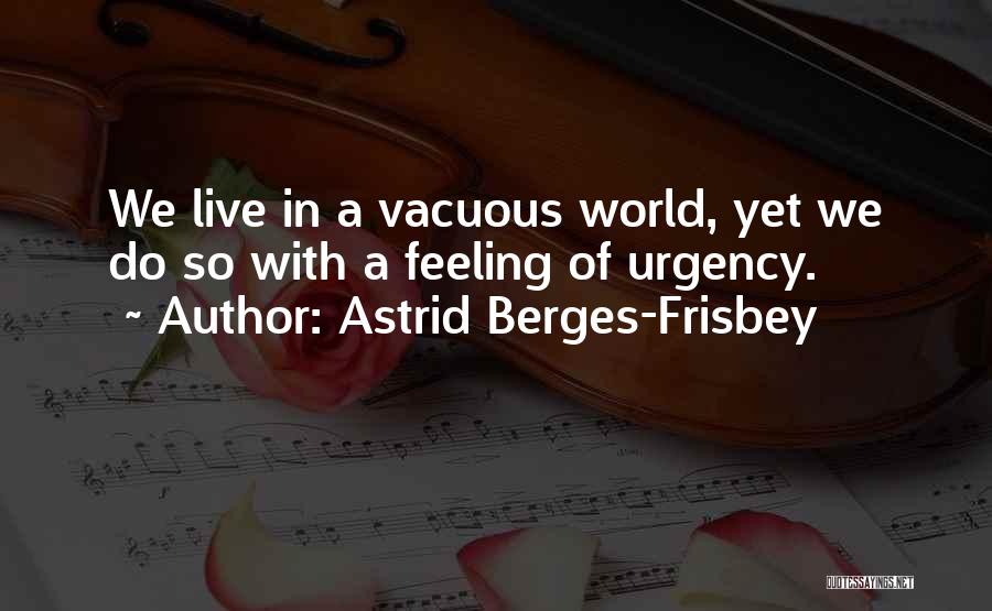 Vacuous Quotes By Astrid Berges-Frisbey