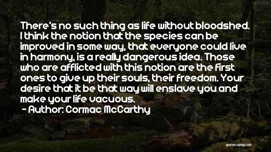 Vacuous Quotes By Cormac McCarthy