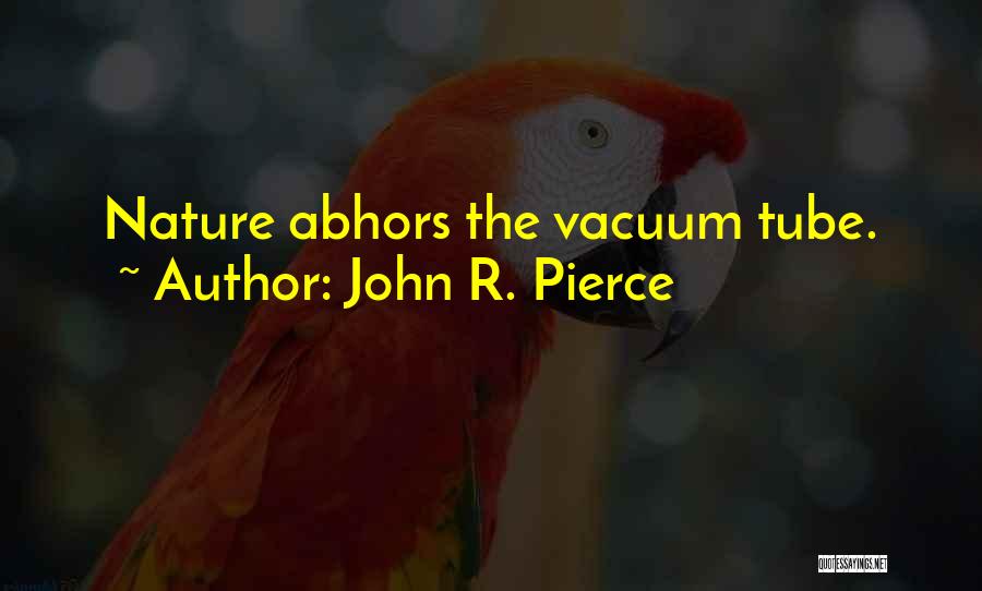 Vacuum Tube Quotes By John R. Pierce