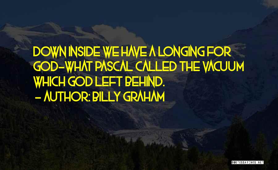 Vacuums Quotes By Billy Graham