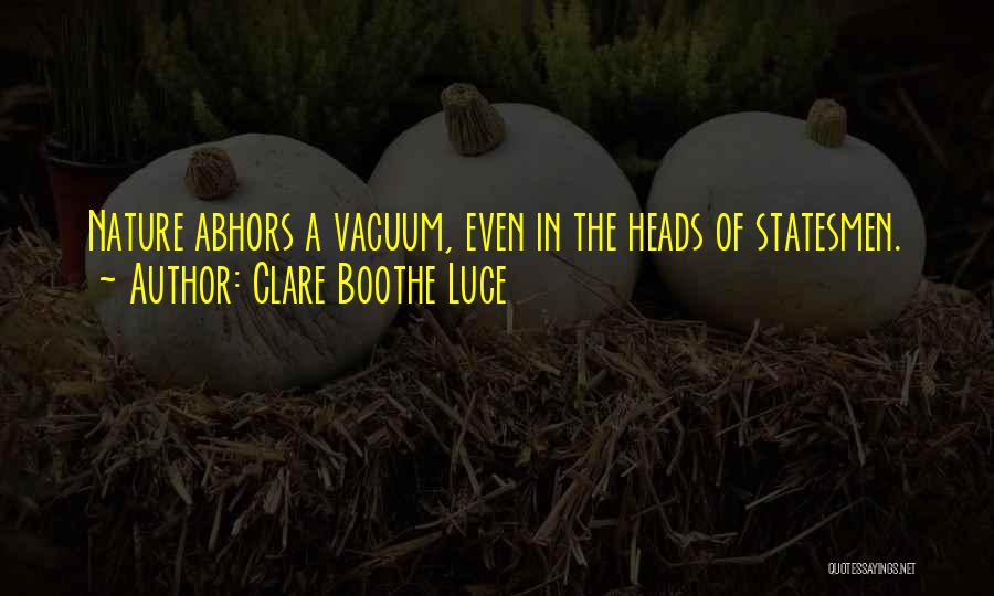 Vacuums Quotes By Clare Boothe Luce