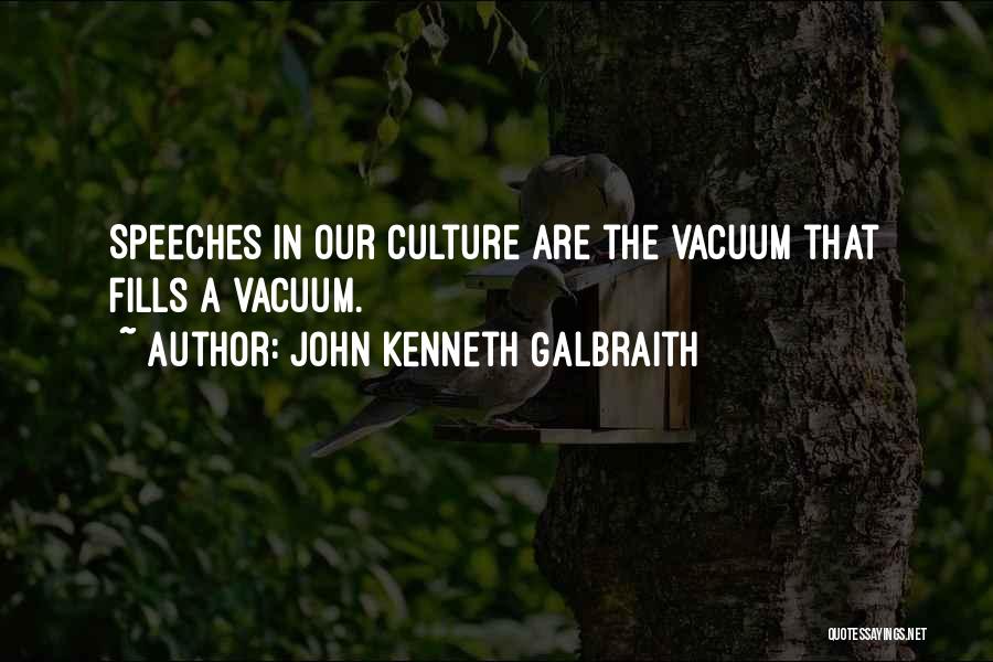 Vacuums Quotes By John Kenneth Galbraith