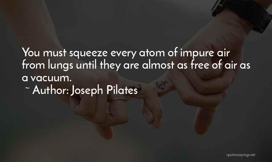 Vacuums Quotes By Joseph Pilates