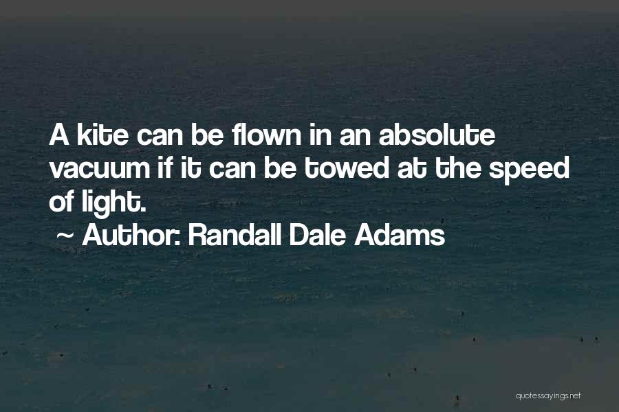 Vacuums Quotes By Randall Dale Adams
