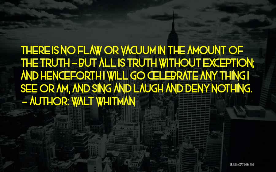 Vacuums Quotes By Walt Whitman