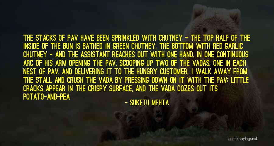 Vada Quotes By Suketu Mehta Vada Quotes By Suketu Mehta