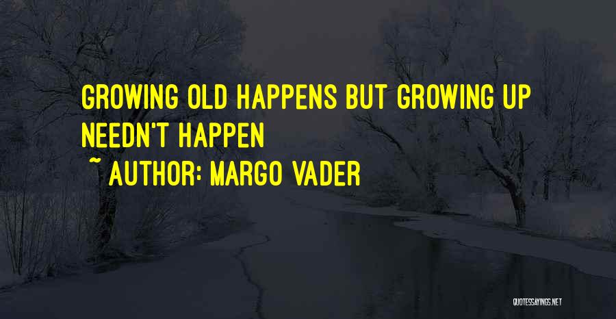 Vader's Quotes By Margo Vader