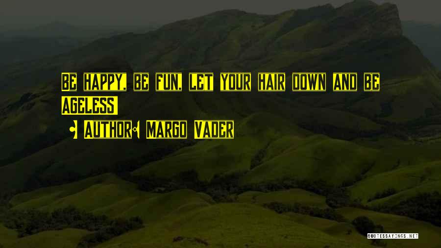 Vader's Quotes By Margo Vader