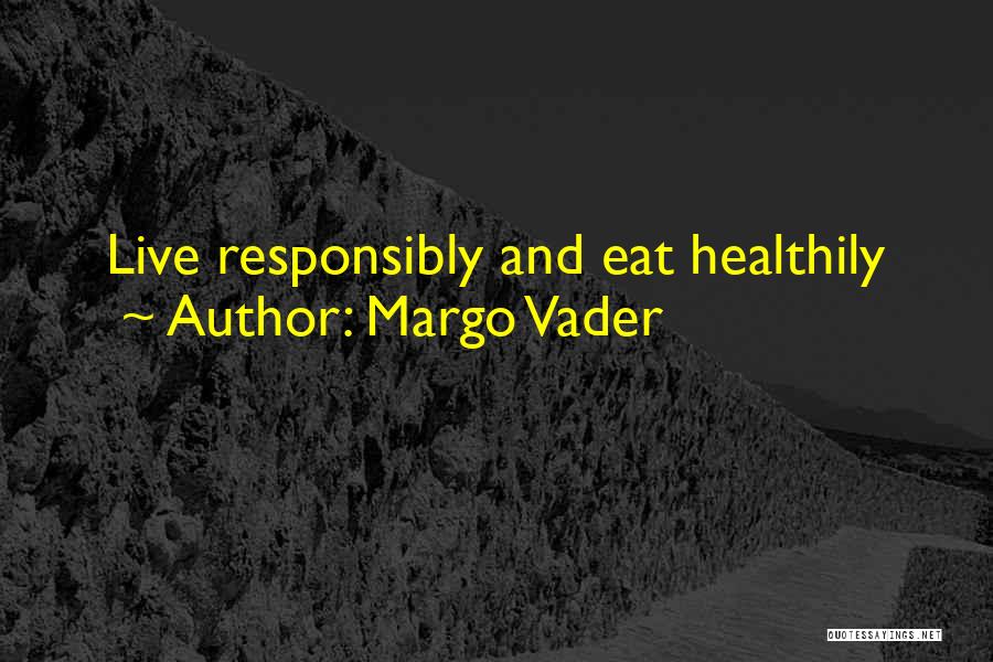 Vader's Quotes By Margo Vader