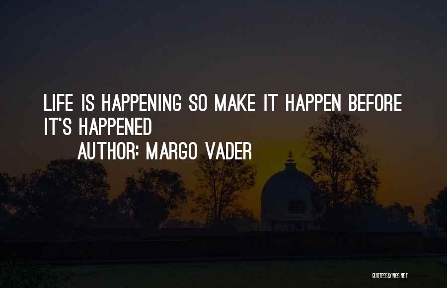 Vader's Quotes By Margo Vader