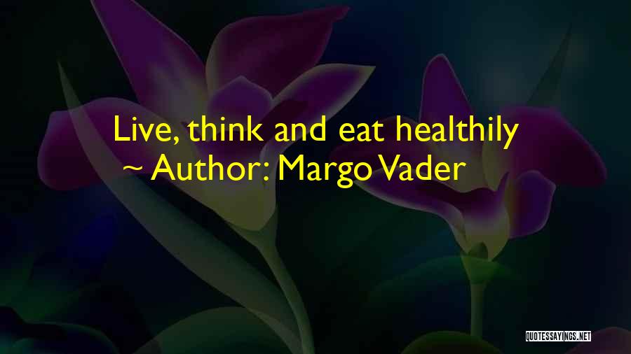 Vader's Quotes By Margo Vader