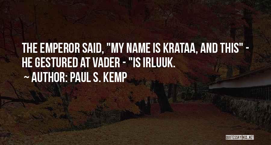 Vader's Quotes By Paul S. Kemp