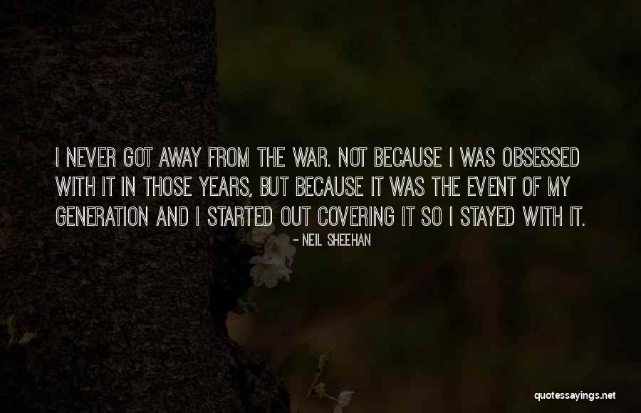 Vaduva Fututa Quotes By Neil Sheehan Vaduva Fututa Quotes By Neil Sheehan