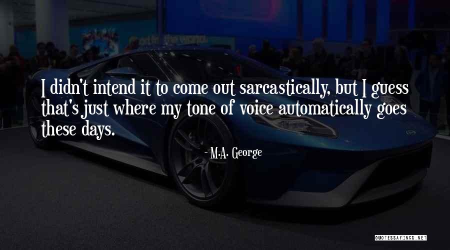 Vaeni Naousa Quotes By M.A. George Vaeni Naousa Quotes By M.A. George