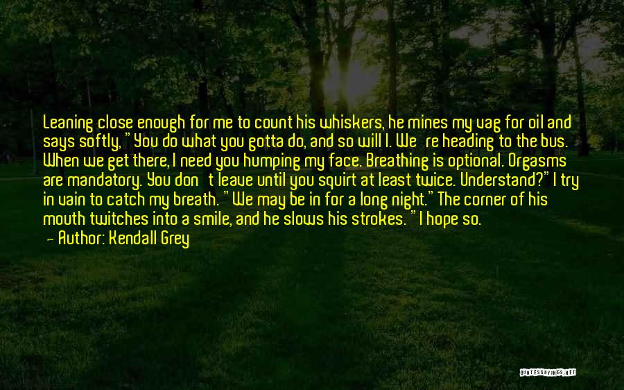 Vag Quotes By Kendall Grey