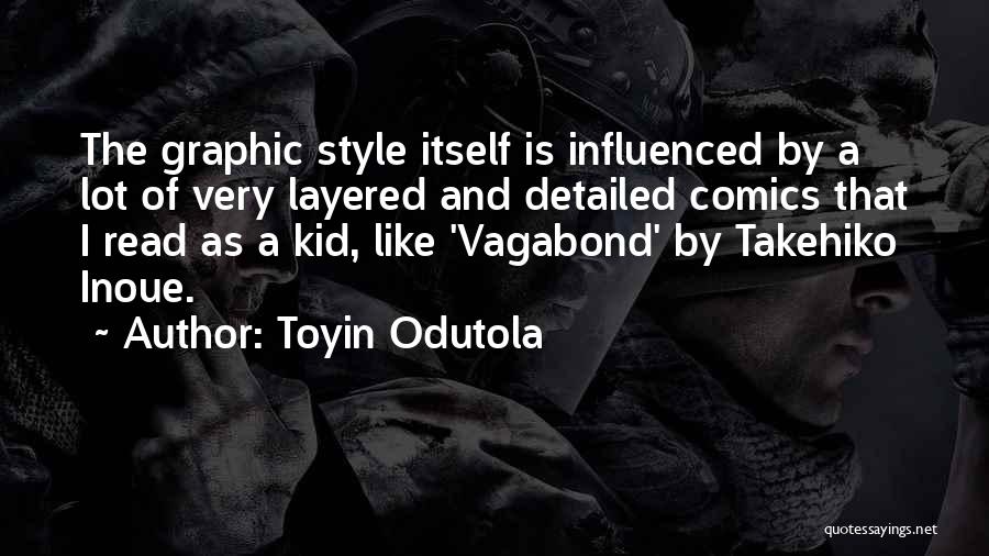 Vagabond Inoue Quotes By Toyin Odutola