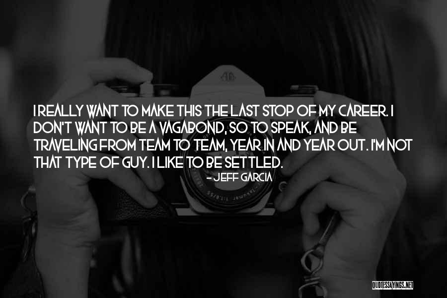 Vagabond Quotes By Jeff Garcia Vagabond Quotes By Jeff Garcia