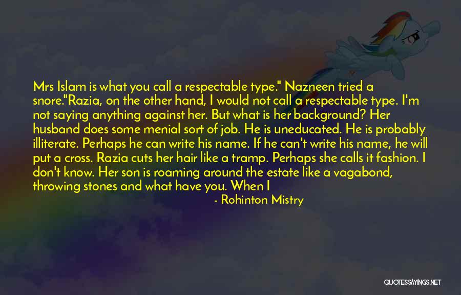 Vagabond Quotes By Rohinton Mistry Vagabond Quotes By Rohinton Mistry