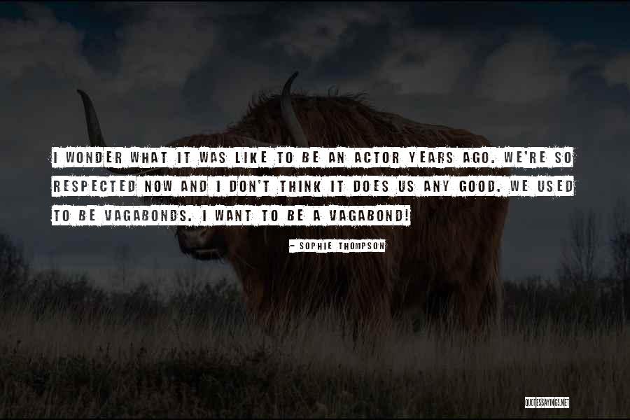 Vagabond Quotes By Sophie Thompson Vagabond Quotes By Sophie Thompson