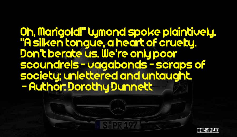 Vagabonds Quotes By Dorothy Dunnett