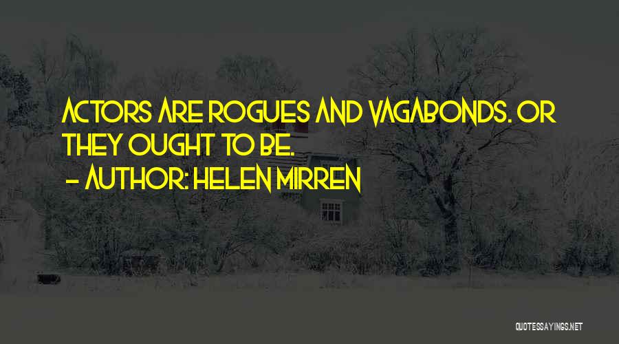 Vagabonds Quotes By Helen Mirren