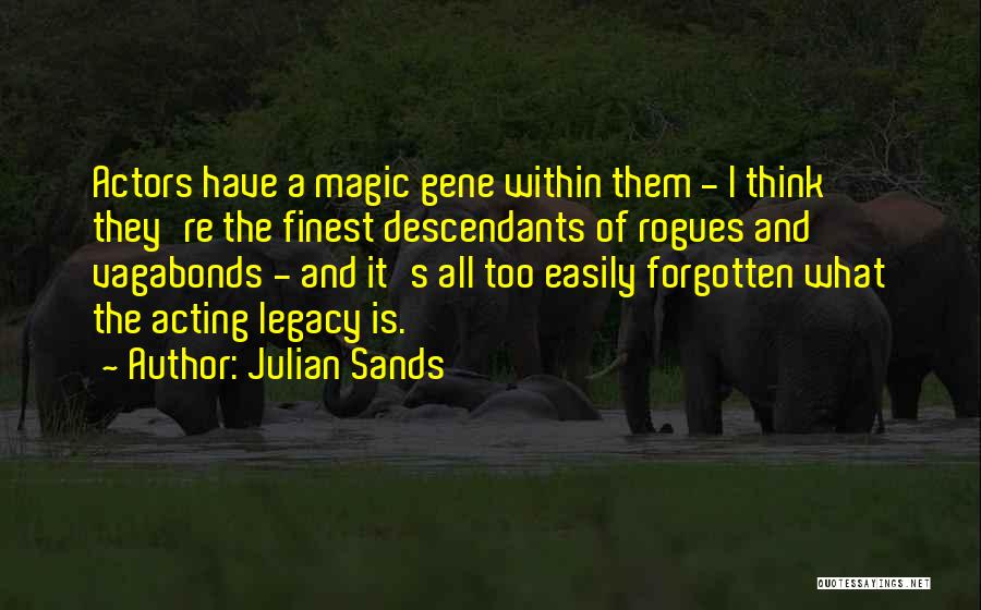 Vagabonds Quotes By Julian Sands