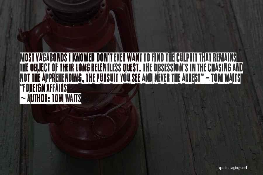 Vagabonds Quotes By Tom Waits