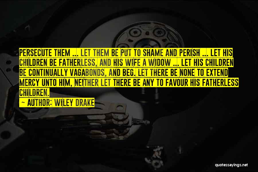 Vagabonds Quotes By Wiley Drake