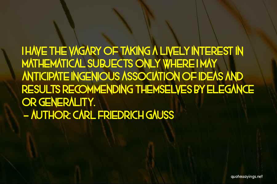Vagary Quotes By Carl Friedrich Gauss
