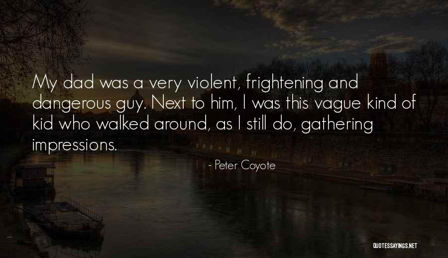 Vague Quotes By Peter Coyote Vague Quotes By Peter Coyote