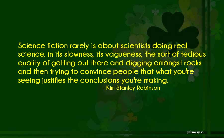 Vagueness 7 Quotes By Kim Stanley Robinson Vagueness 7 Quotes By Kim Stanley Robinson