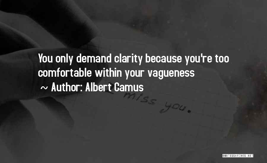 Vagueness Quotes By Albert Camus