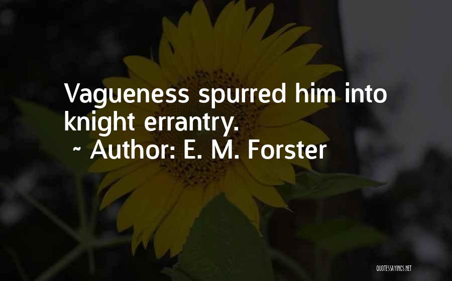 Vagueness Quotes By E. M. Forster