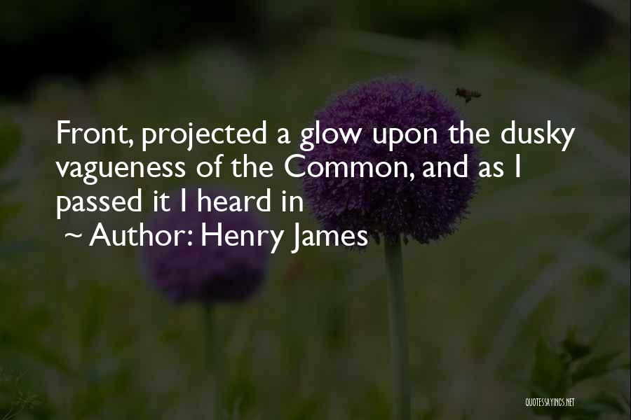 Vagueness Quotes By Henry James