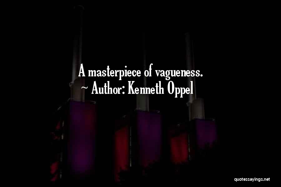 Vagueness Quotes By Kenneth Oppel