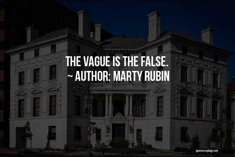 Vagueness Quotes By Marty Rubin