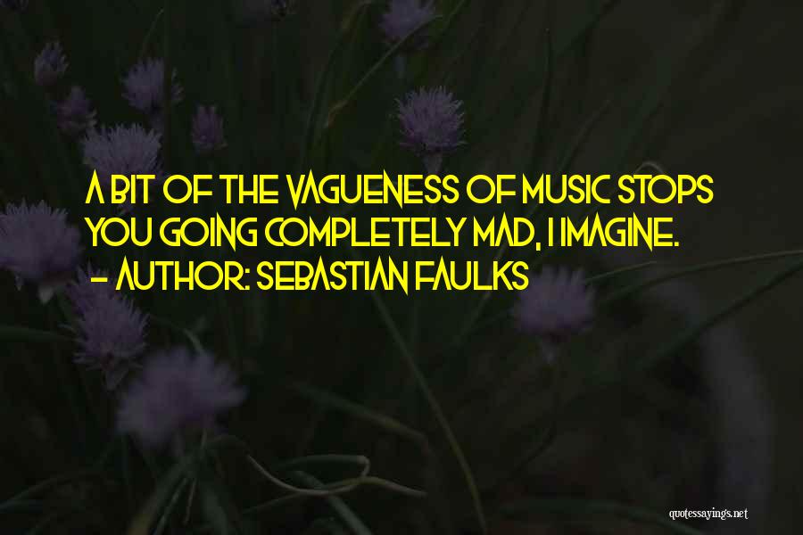 Vagueness Quotes By Sebastian Faulks