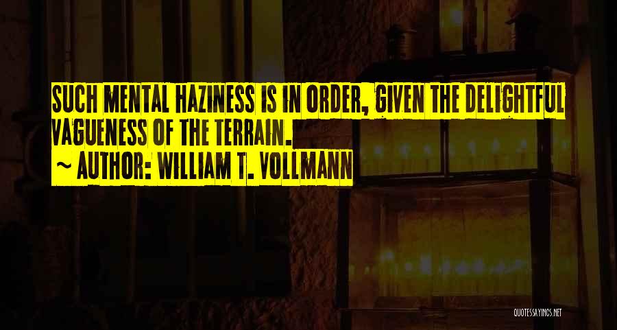 Vagueness Quotes By William T. Vollmann