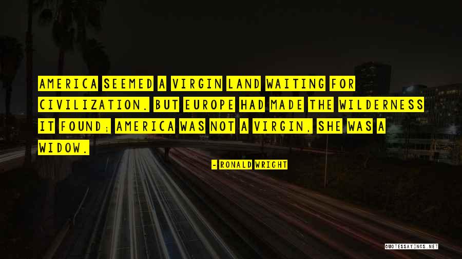 Vahetus Pilane Quotes By Ronald Wright Vahetus Pilane Quotes By Ronald Wright