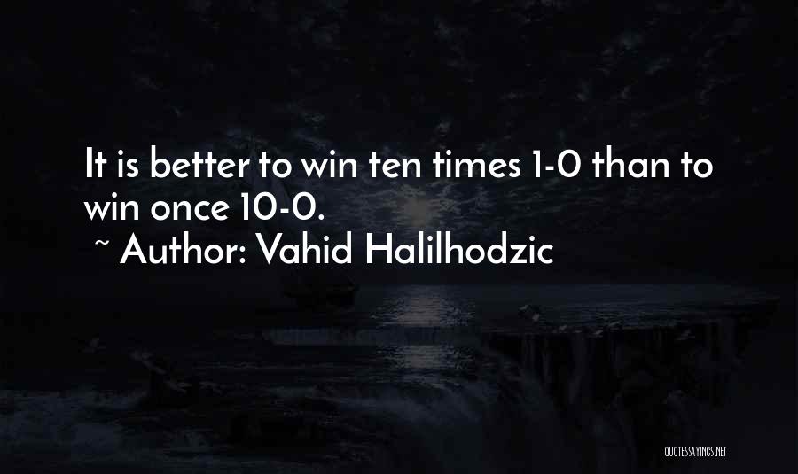 Vahid Halilhodzic Quotes 898997