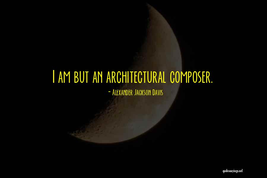 Vahiy Katipleri Quotes By Alexander Jackson Davis Vahiy Katipleri Quotes By Alexander Jackson Davis