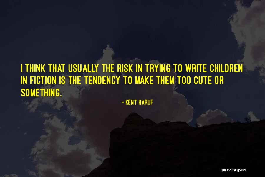 Vahiy Kelimesinin Quotes By Kent Haruf Vahiy Kelimesinin Quotes By Kent Haruf
