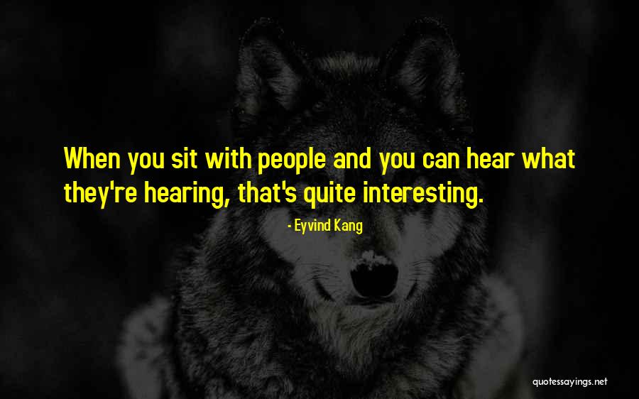 Vaigai Quotes By Eyvind Kang Vaigai Quotes By Eyvind Kang