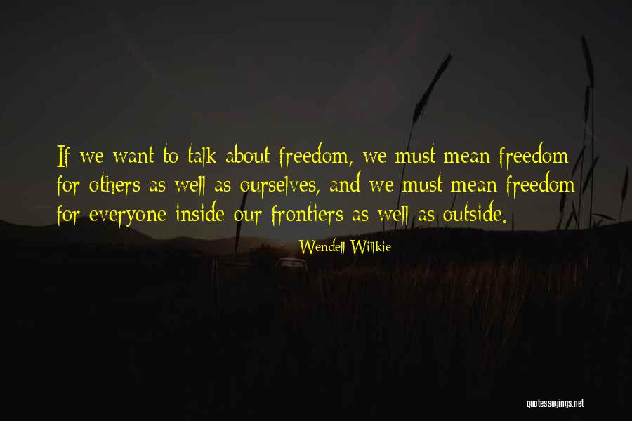 Vaikkojoki Quotes By Wendell Willkie Vaikkojoki Quotes By Wendell Willkie